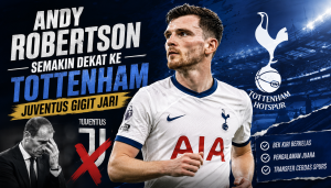 Transfer Andy Robertson: Tottenham Unggul, Juventus Gagal Tikung